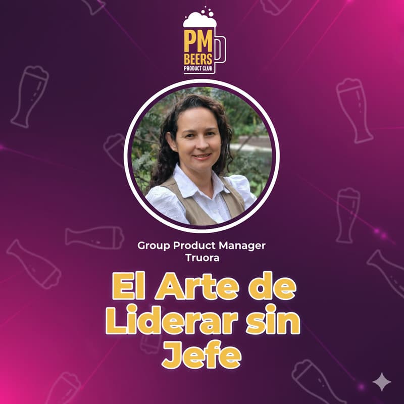 Cover Image for El Arte de Liderar sin Jefe: Alineando Equipos Transversales en Producto (18:45 - 20:00)