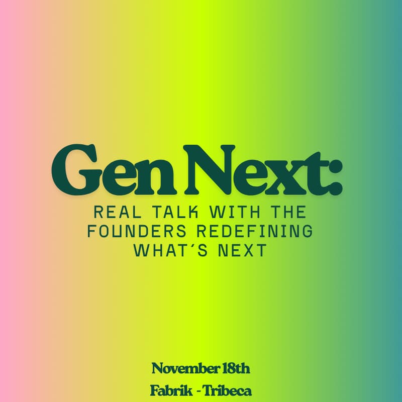 Cover Image for Gen Next: Real Talk with the Founders Redefining What’s Next