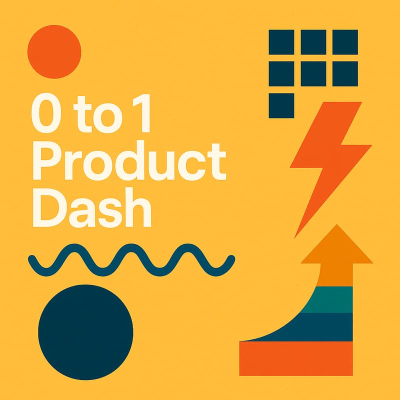 Cover Image for 0 to 1 Product Dash (Jan 2026)