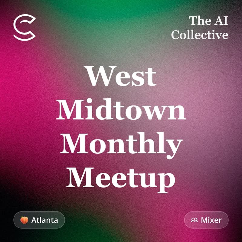 Cover Image for West Midtown Monthly Meetup (w/ The AI Collective Atlanta)