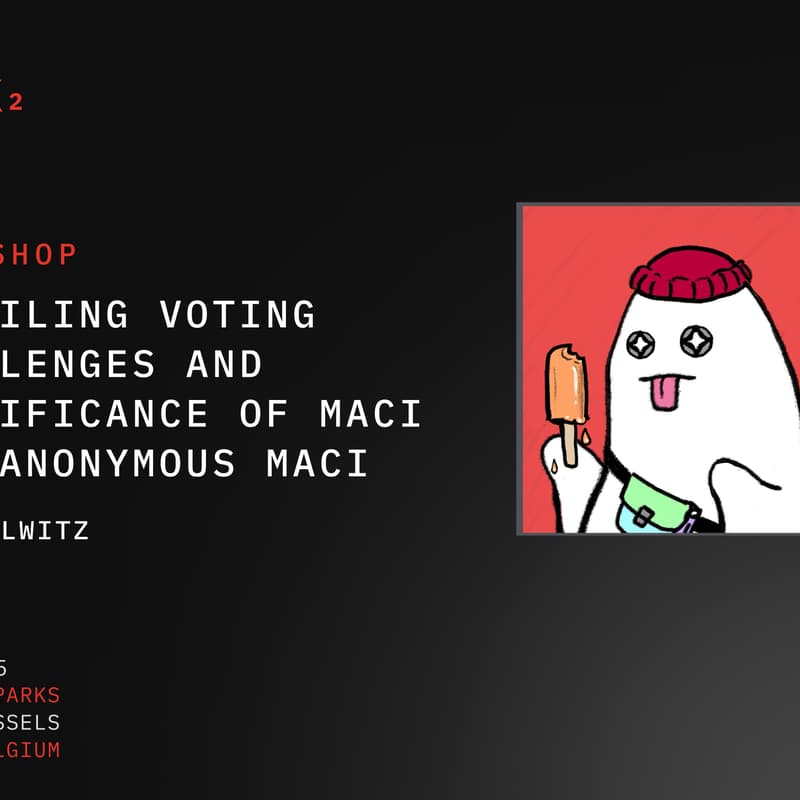 Cover Image for Workshop | Unveiling Voting Challenges and Significance of MACI and Anonymous MACI