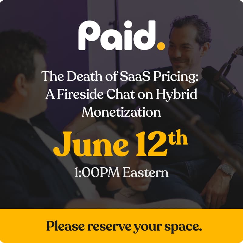 Cover Image for The Death of SaaS Pricing: A Fireside Chat on Hybrid Monetization