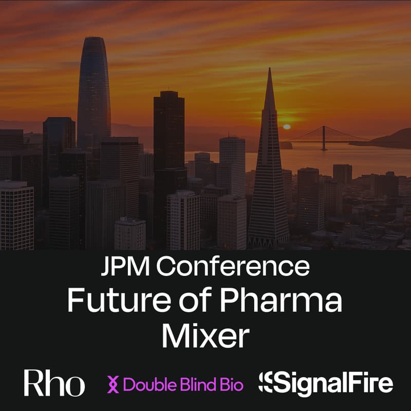 Cover Image for JPM Conference: Future of Pharma Mixer [hosted by Rho x SignalFire x Double Blind Bio]