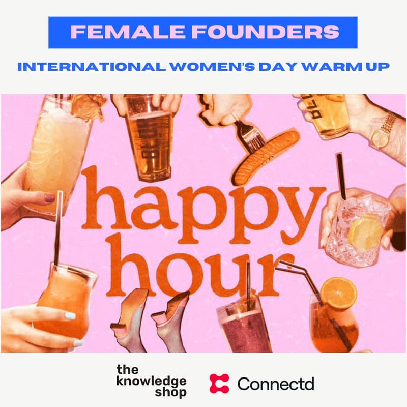Cover Image for Female Founders Happy Hour aka International Women's Day Warm Up 💪