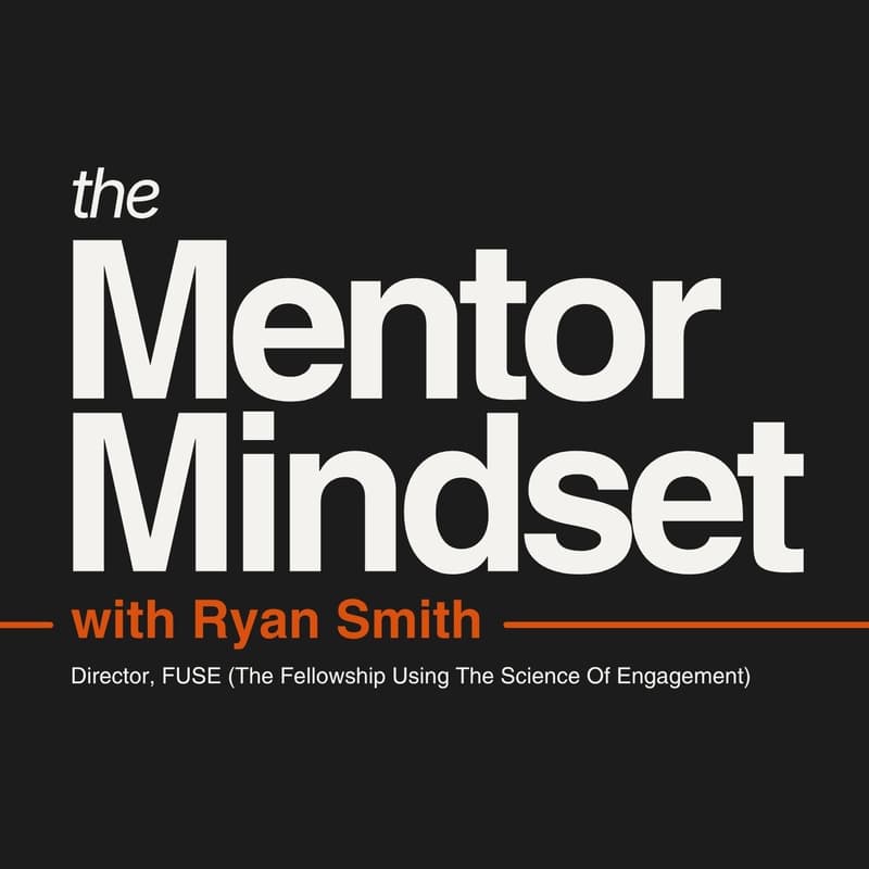 Cover Image for The Mentor Mindset with Ryan Smith