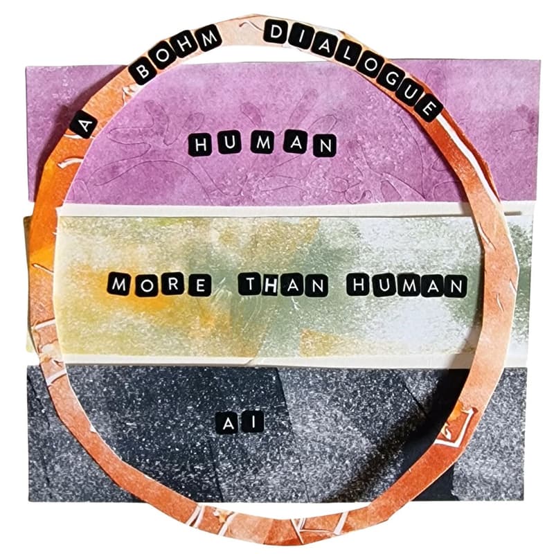 Cover Image for A Bohm Dialogue on human, more-than-human, and artificial intelligences