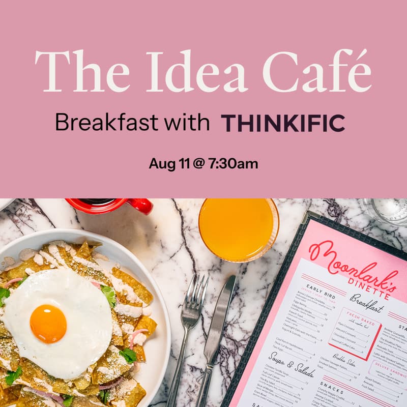 Cover Image for The Idea Café ☕ Breakfast with Thinkific