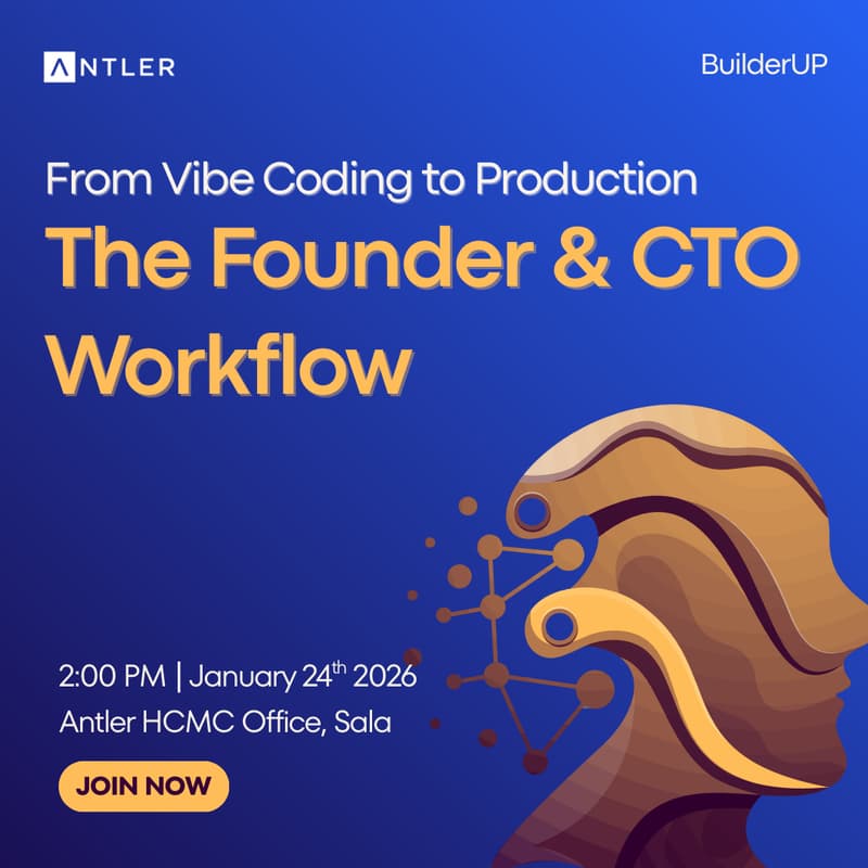 Cover Image for From Vibe Coding to Production: The Founder & CTO Workflow by AI Builders Vietnam & Antler