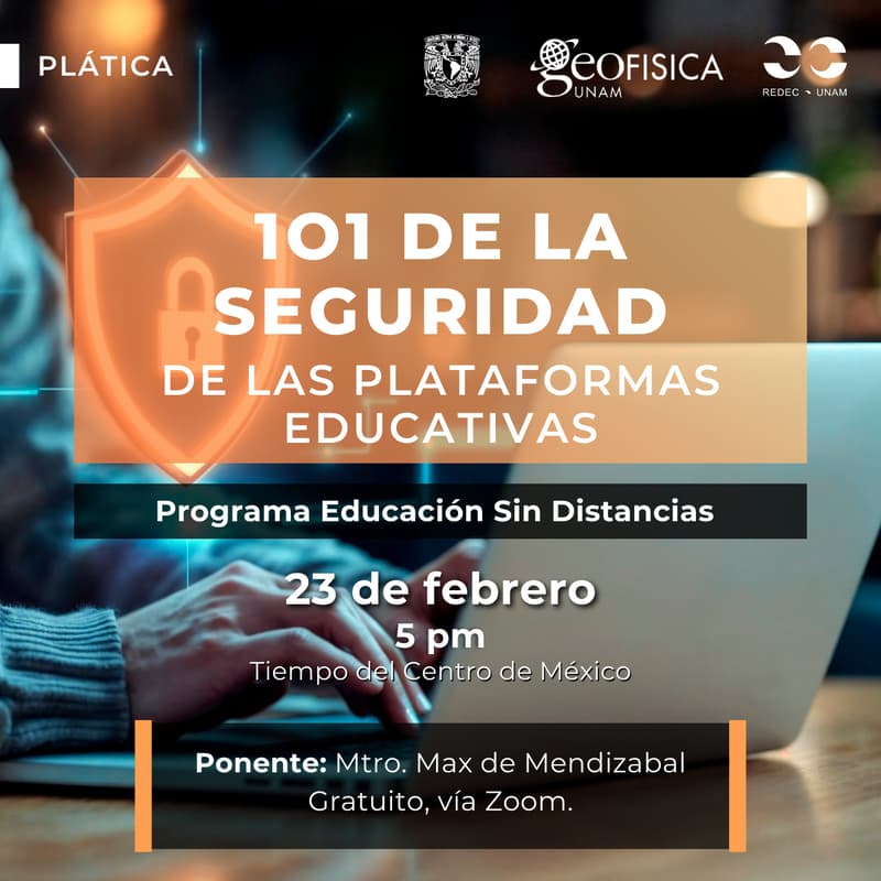 Cover Image for Plática 101 de la Seguridad en las Plataformas Educativas
