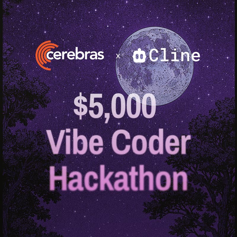 Cover Image for Cerebras x Cline: $5,000 Vibe Coder Hackathon