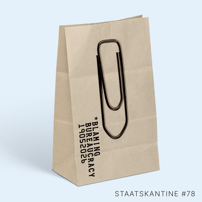Cover Image for staatskantine #78 - Blaming Bureaucracy: Überregulierung als Ursache für alle Übel