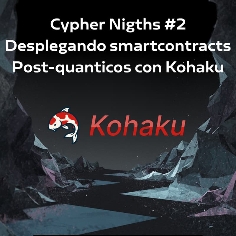 Cover Image for Cypher Nigths # 2 - Desplegando Smartcontracts Postquanticos