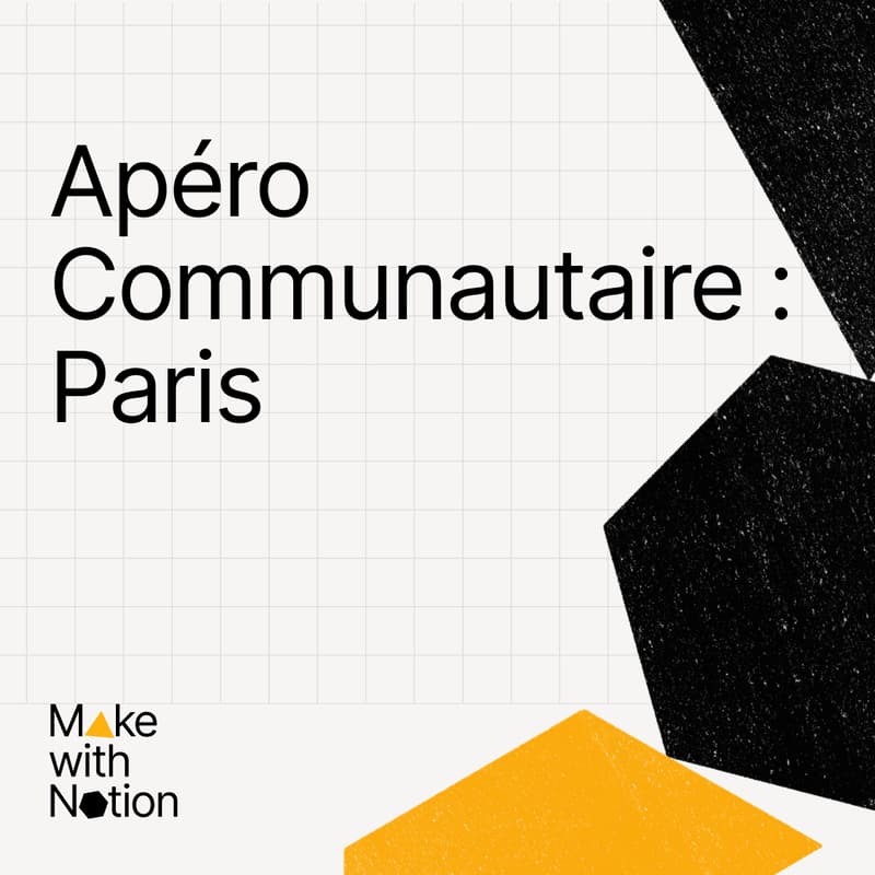 Cover Image for Make with Notion Showcase Paris : Apéro Communautaire