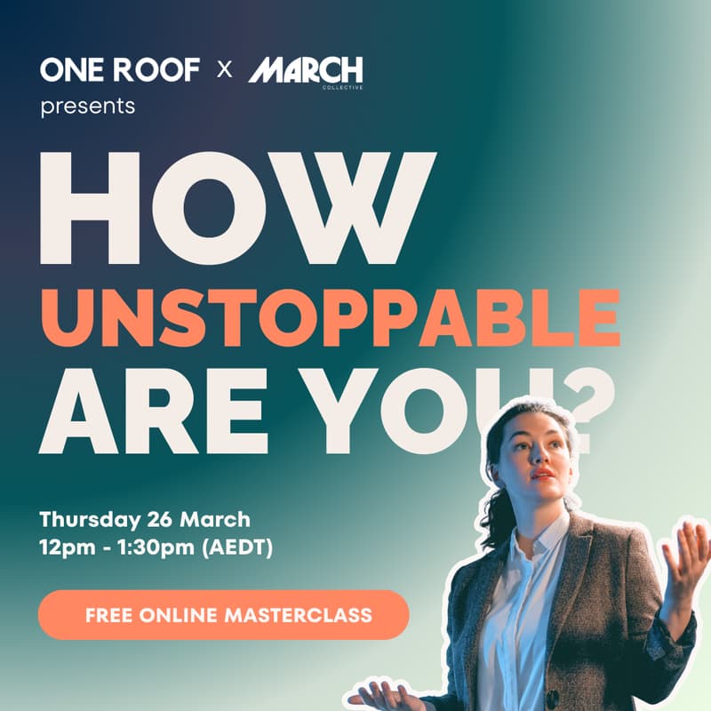 Cover Image for How Unstoppable Are You? A Masterclass on Self Advocacy by One Roof & March Collective