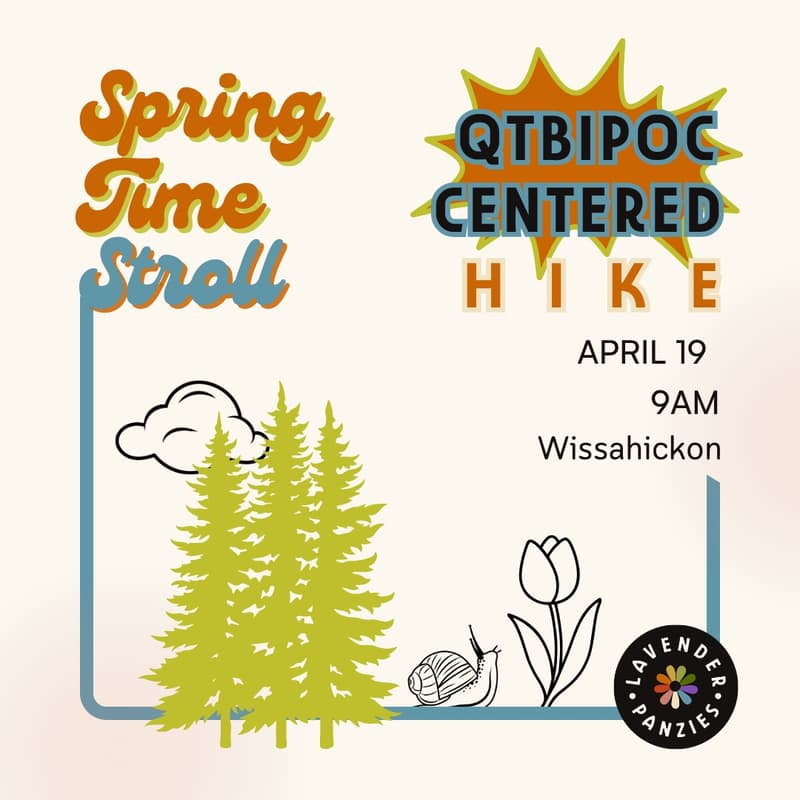 Cover Image for POSTPONED: Spring Time Stroll: QTBIPOC-Centered Hike 🌸