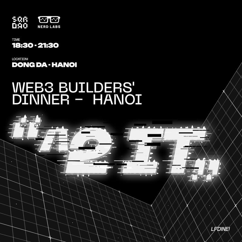 Cover Image for Web3 Builders' Dinner: "^2 It" - Hanoi