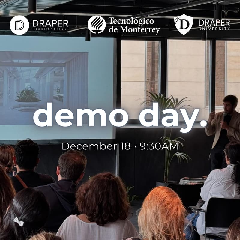 Cover Image for Demo Day - Draper Founders Program Monterrey 🇲🇽