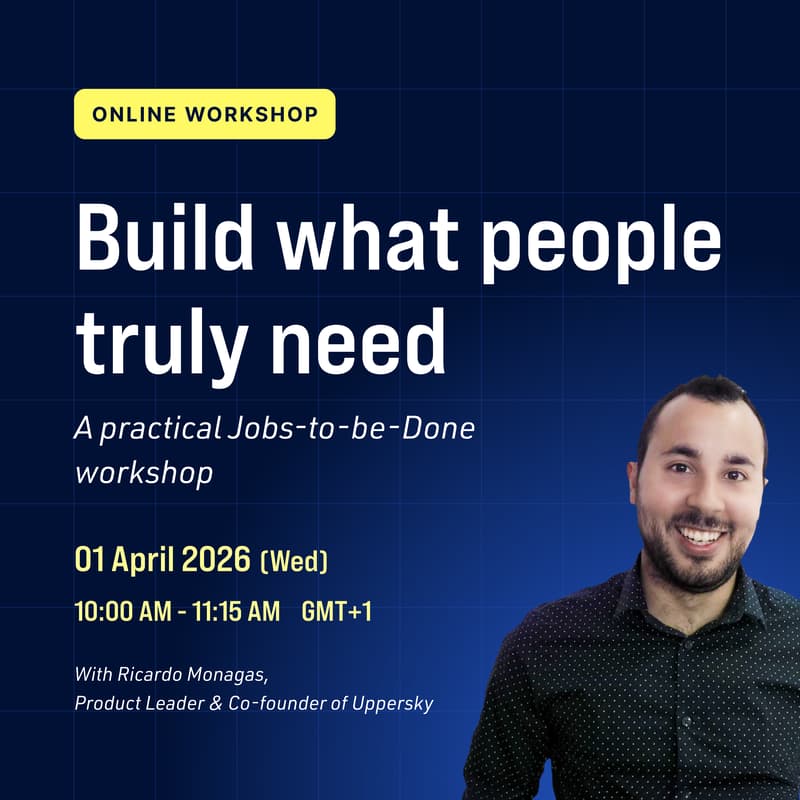 Cover Image for Build what people truly need: A practical Jobs-to-be-Done workshop (Online)