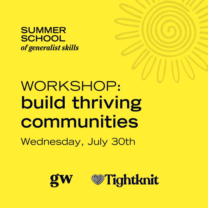 Cover Image for Build thriving communities 🌀🌞 Summer School of Generalist Skills