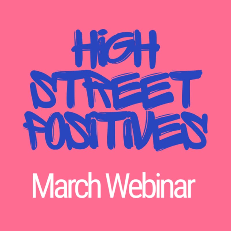 Cover Image for HighStreetPositives March Webinar – High Street Opportunity and Innovation