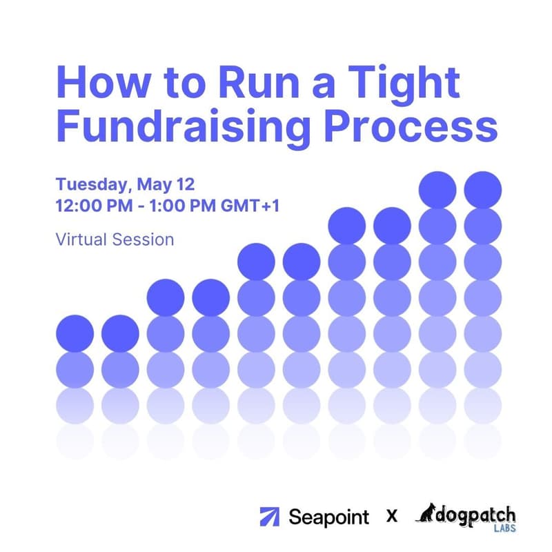 Cover Image for Seapoint x Dogpatch Labs: How to Run a Tight Fundraising Process