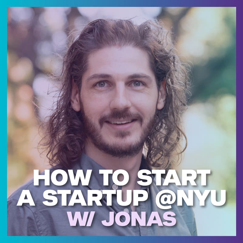 Cover Image for How to Start a Startup at NYU w/ Jonas Guenther