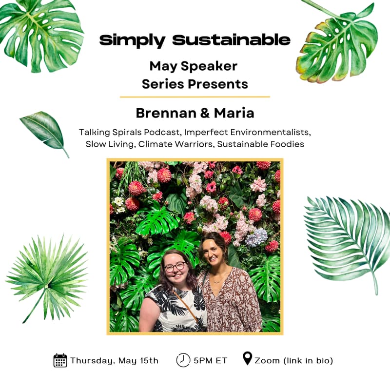 Cover Image for Simply Sustainable May Speaker Series: Brennan & Maria from Talking In Spirals