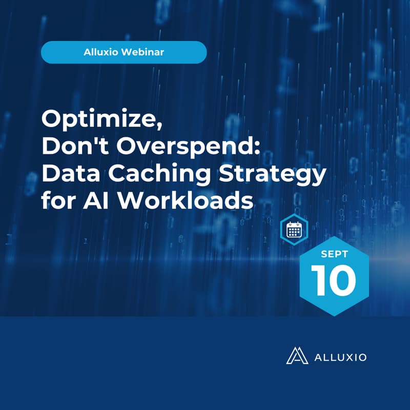 Cover Image for Alluxio Monthly Webinar: Optimize, Don't Overspend: Data Caching Strategy for AI Workloads