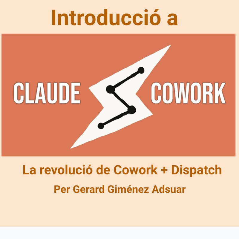 Cover Image for Claude Cowork i Dispatch: L'IA que treballa al teu ordinador mentre tu no hi ets
