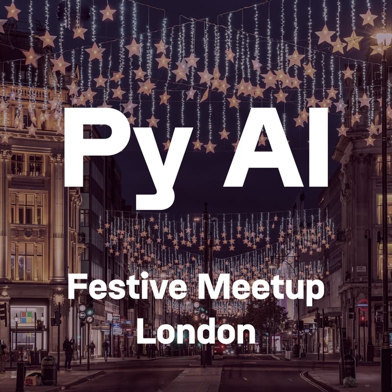 Cover Image for Py AI Festive Meetup: London