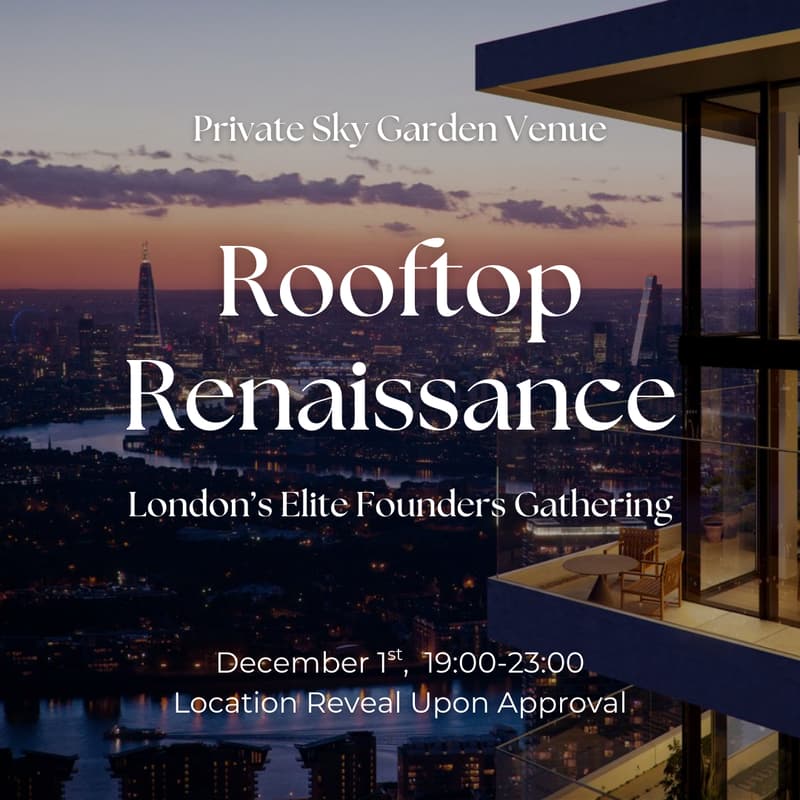 Cover Image for 🥂Rooftop Renaissance: London’s Elite Founders Gathering