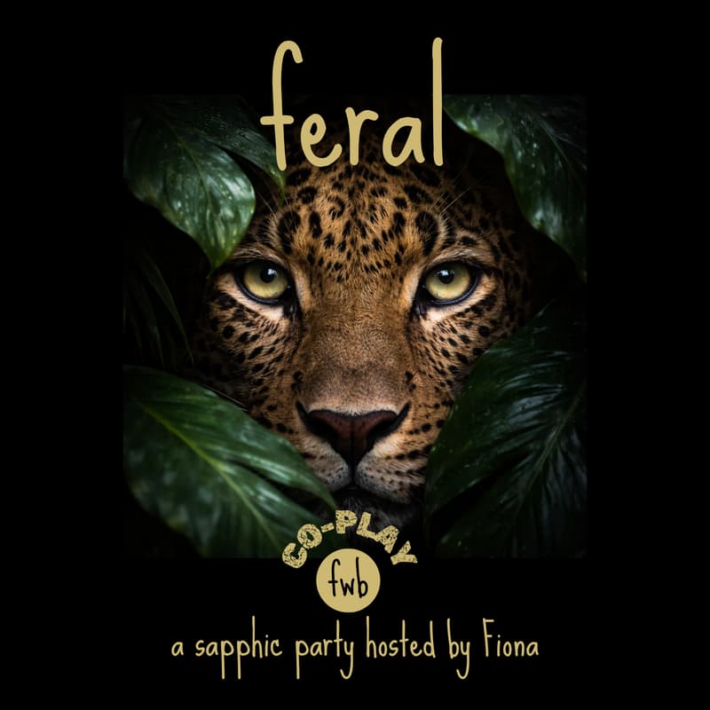 Cover Image for fwb co-play 🐾  feral: a sapphic play party hosted by Fiona