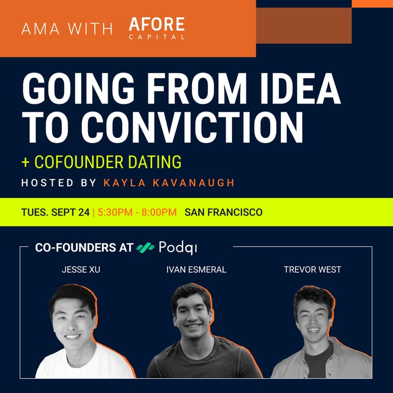 Cover Image for AMA with Afore: Going from Idea to Conviction + Co-Founder Dating