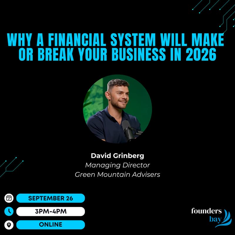 Cover Image for Founders Bay Virtual Workshop: Why a Financial System Will Make or Break Your Business in 2026