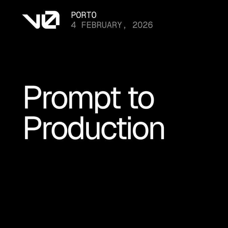 Cover Image for v0 Prompt to Production - Porto (hybrid)