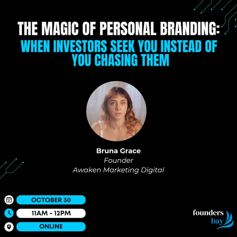 Cover Image for Founders Bay Virtual Workshop - The Magic of Personal Branding: When Investors Seek You Instead of You Chasing Them
