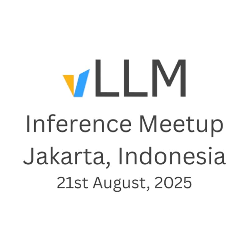Cover Image for vLLM Inference Meetup: Jakarta, Indonesia