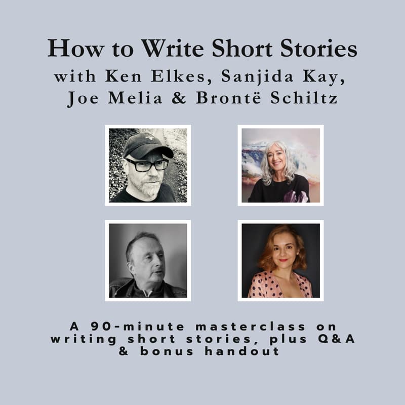 Cover Image for How to Write Short Stories : a masterclass with Ken Elkes, Sanjida Kay, Joe Melia & Brontë Schiltz