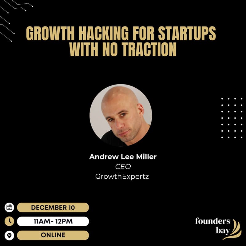 Cover Image for Founders Bay Virtual Workshop: Growth Hacking for Startups with No Traction