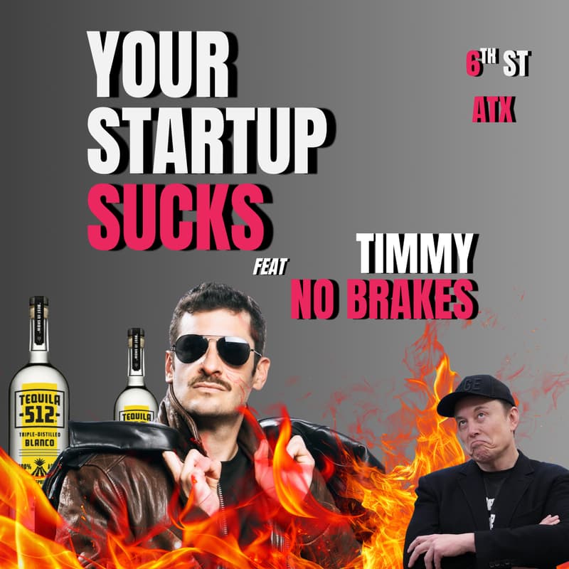 Cover Image for Your Startup Sucks | feat. Timmy No Brakes