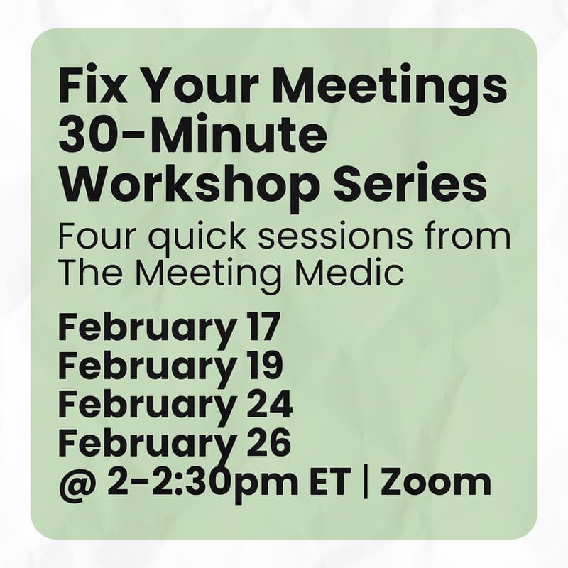 Cover Image for Fix Your Meetings 30-Minute Workshop Series