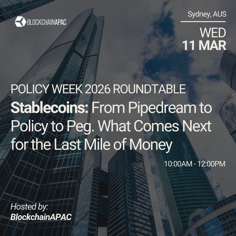 Cover Image for BlockchainAPAC | Stablecoins: From Pipedream to Policy to Peg. What Comes Next for the Last Mile of Money