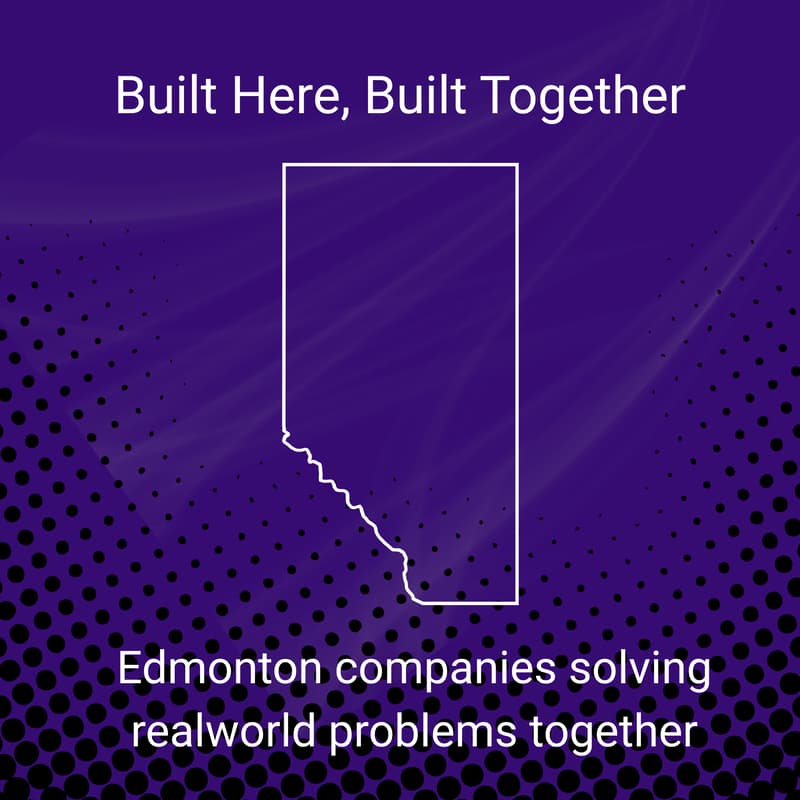 Cover Image for Built Here, Built Together: How Edmonton companies are solving real-world problems together