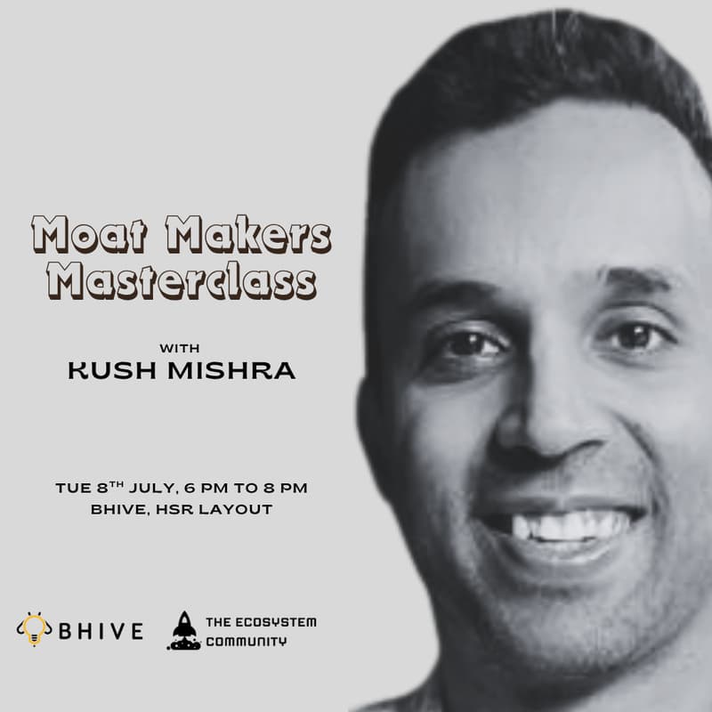 Cover Image for Moat Makers Masterclass with Kush Mishra