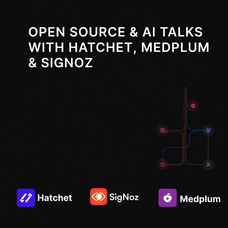 Cover Image for AI x Open source : Community evening with Hatchet, Medplum and SigNoz