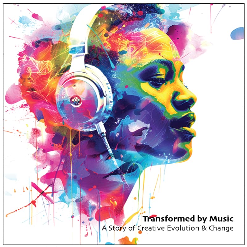 Cover Image for Transformed by Music: A Story of Creative Evolution & Change