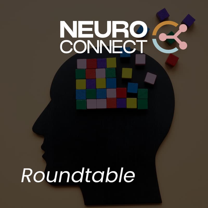 Cover Image for NeuroConnect Roundtable - From Awareness to Action
