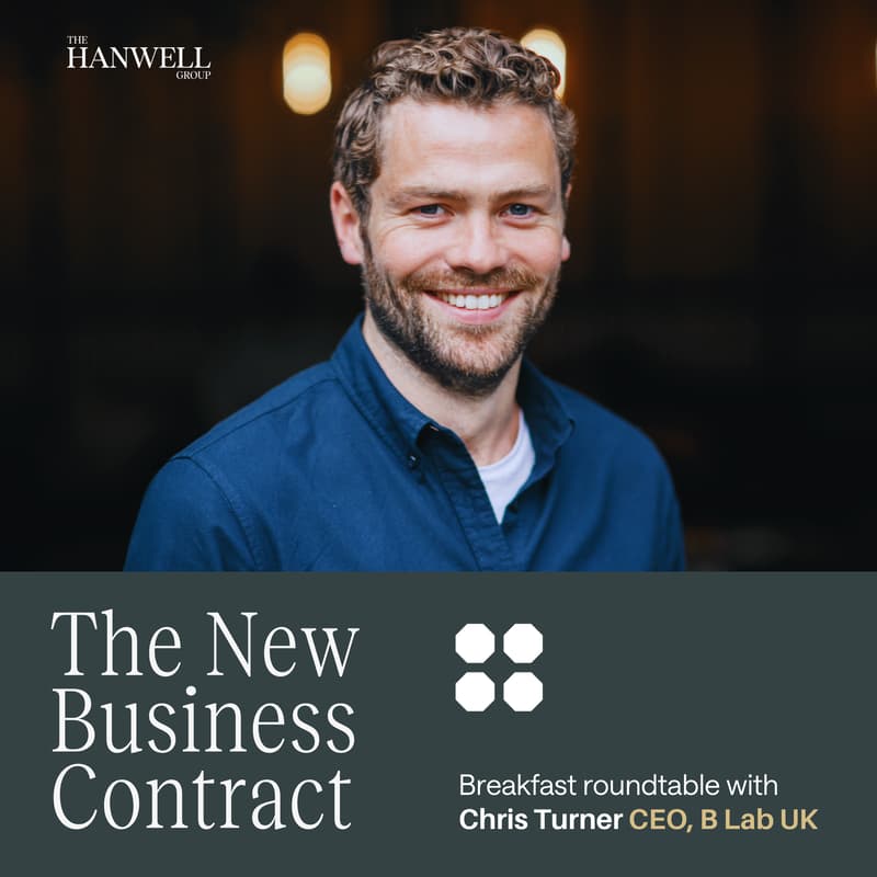 Cover Image for Breakfast Roundtable: The New Business Contract with Chris Turner, CEO, B Lab UK