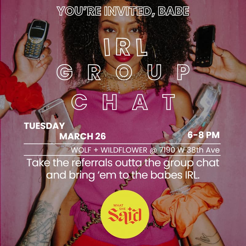Cover Image for What She Said: IRL Group Chat 📍DENVER