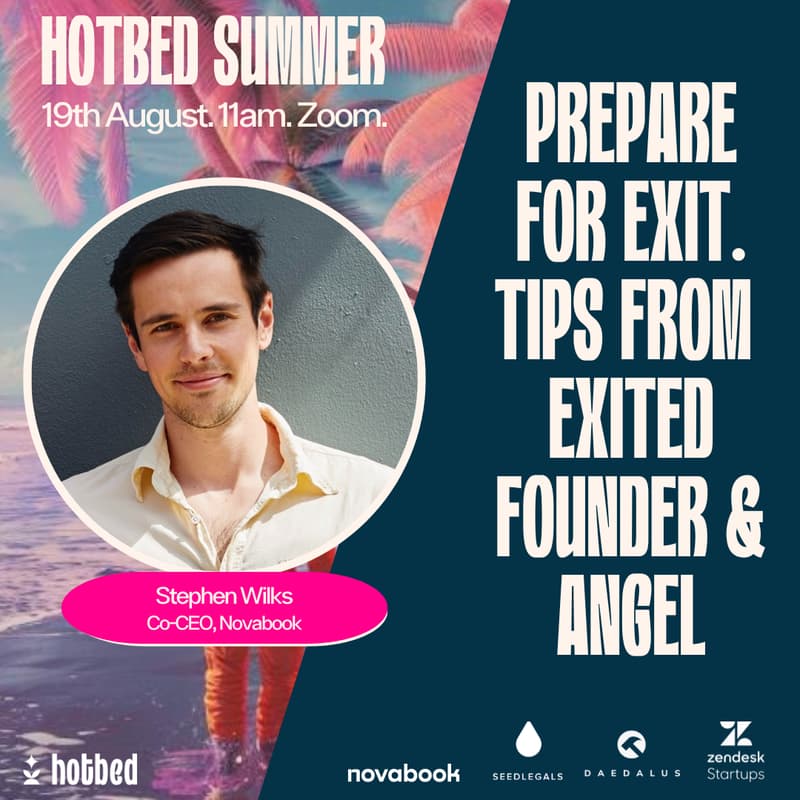 Cover Image for Hotbed Summer: Prepare for Exit - Tips from Exited Founder & Angel